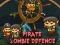 Mchezo Ulinzi wa Zombie wa Pirate online