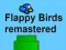 Mchezo Flappy Birds Remastered online Mchezo Flappy Birds Remastered online