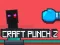 Mchezo Craft Punch 2 online