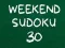 Mchezo Sudoku ya Mwishoni mwa Wiki 30 online
