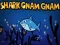 Mchezo Shark Gnam Gnam online