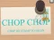Mchezo Chop Chop online