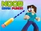 Mchezo Noob Chora Pigo online