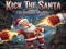 Mchezo Kick The Santa: Krismasi Buddy online