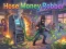 Mchezo Hose Money Robber online