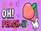 Mchezo Oh peach-it online