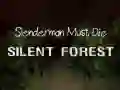 Mchezo Slenderman Lazima Afariki: Msitu wa Kimya online