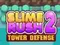 Mchezo Slime Rush: Ulinzi wa Mnara 2 online