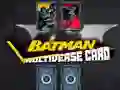 Mchezo Kadi ya Multiverse ya Batman online Mchezo Kadi ya Multiverse ya Batman online