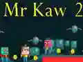 Mchezo Bw. Kaw 2 online