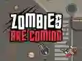 Mchezo Zombies wanakuja online Mchezo Zombies wanakuja online