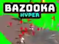 Mchezo Bazooka Hyper online