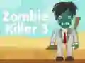 Mchezo Muuaji wa Zombie 3 online