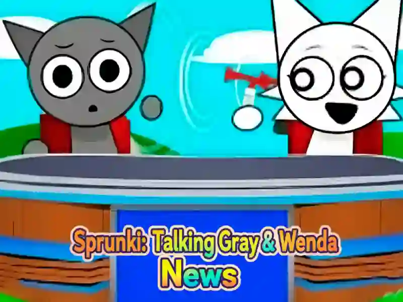 Mchezo Sprunki: Talking Gray na Wenda News online