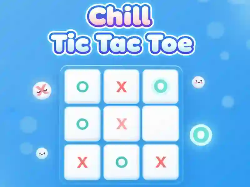 Mchezo Chill Tic Tac Toe online