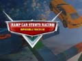 Mchezo Ramp gari stunts mbio Vikwazo visivyo wezekana 3D online