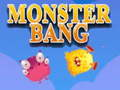 Mchezo Monster Bang online