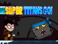 Mchezo Super Titans, Twende! online