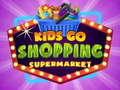 Mchezo Watoto hawaenda kununua kwenye supermarket online