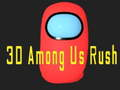 Mchezo 3D Kati Yetu Rush online