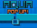 Mchezo Aqua Pop Up online