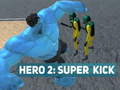 Mchezo Shujaa 2: Kipigo Super online