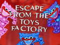 Mchezo Kutoroka kutoka kiwanda cha toys online