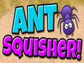 Mchezo Ant Squisher  online