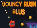 Mchezo Bouncy Rush Plus online