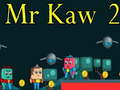 Mchezo Bw. Kaw 2 online