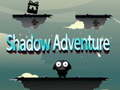 Mchezo Adventure ya Kivuli online