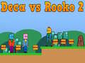 Mchezo Deca dhidi ya Rooko 2 online