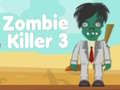 Mchezo Muuaji wa Zombie 3 online