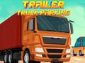 Mchezo Parking wa Malori ya Trailer online