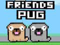 Mchezo Marafiki Pug online